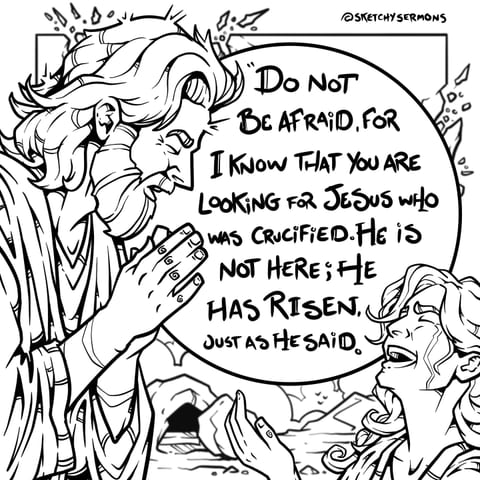 Do not be afraid, for I know that you are looking for Jesus